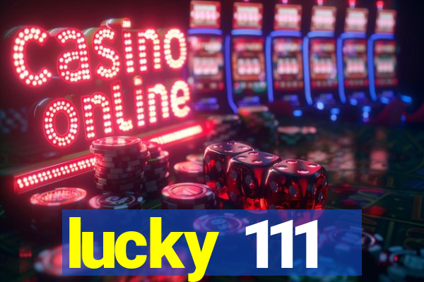 lucky 111